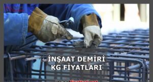 İnşaat Demiri KG Fiyatları