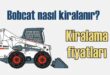 Bobcat Kiralama Fiyatları